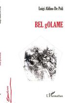 Couverture du livre « Bel golame » de Luigi De Poli aux éditions L'harmattan