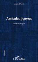 Couverture du livre « Amicales pensées et autres propos » de Alain Dulot aux éditions Editions L'harmattan
