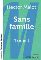 Couverture du livre « Sans famille » de Hector Malot aux éditions Ligaran