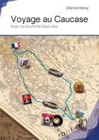 Couverture du livre « Voyage au Caucase » de Etienne Henry aux éditions Publibook