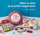 Couverture du livre « Idées couture pour petits rangements » de Emanuel Tonioni aux éditions L'inedite