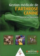 Couverture du livre « Gestion médicale de l'arthrose canine » de Steven M. Fox et Darryl Millis aux éditions Med'com