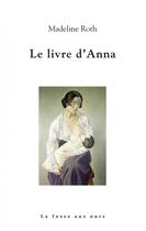 Couverture du livre « Le livre d'Anna » de Madeline Roth aux éditions La Fosse Aux Ours