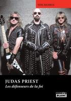 Couverture du livre « Judas Priest ; les defenseurs de la foi » de Neil Daniels aux éditions Le Camion Blanc