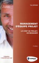 Couverture du livre « Management d'équipe projet ; le chef de projet, un manager » de Yves Sotiaux aux éditions Gereso