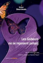 Couverture du livre « Les gobeurs ne se reposent jamais » de Didier Desrimais aux éditions Ovadia