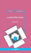 Couverture du livre « La dernière carte » de Marilyne Bal aux éditions Les Cygnes