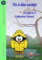 Couverture du livre « On a des soucis » de Catherine Cahard aux éditions Ex Aequo