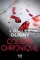 Couverture du livre « Colère chronique » de Louise Oligny aux éditions Hachette Fictions