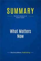 Couverture du livre « Summary : what matters now (review and analysis of Hamel's book) » de  aux éditions Business Book Summaries