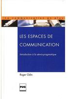 Couverture du livre « Les espaces de communication ; introduction à la sémiopragmatique » de Roger Odin aux éditions Pu De Grenoble