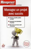 Couverture du livre « Managez un projet avec succes ned » de Lionel Bellenger aux éditions Esf Prisma