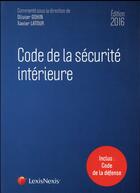 Couverture du livre « Code de la sécurité intérieure (édition 2016) » de Xavier Latour et Olivier Gohin aux éditions Lexisnexis