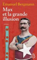 Couverture du livre « Max et la grande illusion » de Emanuel Bergmann aux éditions Belfond