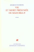 Couverture du livre « Vie et mort presumee de mazurka p. » de Jacques Vulfranc aux éditions La Difference