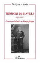 Couverture du livre « Théodore de Banville (1823-1891) » de Philippe Andrès aux éditions L'harmattan