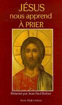 Couverture du livre « Jésus nous apprend à prier » de Jean-Paul Dufour aux éditions Tequi