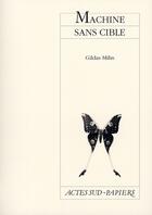 Couverture du livre « Machine sans cible » de Gildas Milin aux éditions Actes Sud-papiers