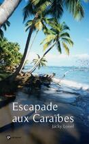 Couverture du livre « Escapade aux Caraïbes » de Jacky Loisel aux éditions Publibook