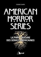 Couverture du livre « American horror series ; la part obscure des séries américaines » de Cosimo Campa aux éditions Breal