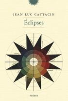 Couverture du livre « Éclipses » de Jean-Luc Cattacin aux éditions Phebus
