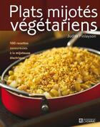 Couverture du livre « Plats mijotés végétariens ; 100 recettes savoureuses àla mijoteuse électrique » de Judith Finlayson aux éditions Les Éditions De L'homme