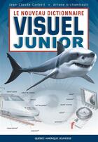 Couverture du livre « Le nouveau dictionnaire visuel junior francais » de Corbeil Et Archambau aux éditions Les Ditions Qubec Amrique