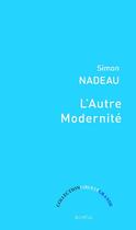 Couverture du livre « L'autre modernit2 » de Nadeau Simon aux éditions Boreal