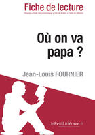 Couverture du livre « Où on va, papa ? de Jean-Louis Fournier » de Elena Pinaud aux éditions Lepetitlitteraire.fr