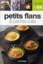 Couverture du livre « TENDANCES GOURMANDES T.22 ; petits flans & panna cotta » de Tendances Gourmandes aux éditions Societe Du Figaro