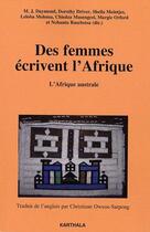 Couverture du livre « Des femmes écrivent l'Afrique ; l'Afrique australe » de Owusu Sarpong aux éditions Karthala