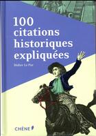 Couverture du livre « 100 citations historiques expliquées » de Didier Le Fur aux éditions Chene