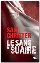 Couverture du livre « Le sang du suaire » de Sam Christer aux éditions Ma Editions