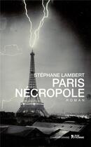 Couverture du livre « Paris nécropole » de Stephane Lambert aux éditions L'age D'homme