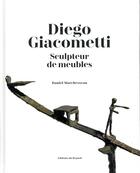 Couverture du livre « Diego Giacometti ; sculpteur de meubles » de Daniel Marchesseau aux éditions Le Regard