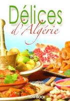 Couverture du livre « Délices d'Algérie » de  aux éditions Albouraq