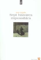 Couverture du livre « Sept histoires impossibles » de Javier Arguello aux éditions Anne Carriere