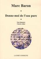 Couverture du livre « Donne-moi de l'eau pure » de  aux éditions La Part Commune