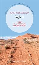 Couverture du livre « Va ! l'esprit et la pratique des béatitudes » de Jean-Yves Leloup aux éditions Presses Du Chatelet