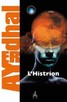 Couverture du livre « L'Histrion » de Ayerdhal aux éditions Au Diable Vauvert