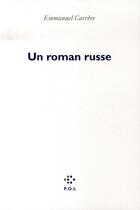 Couverture du livre « Un roman russe » de Emmanuel Carrère aux éditions P.o.l