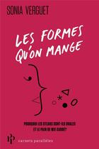 Couverture du livre « Les formes qu'on mange » de Sonia Verguet aux éditions Premier Parallele