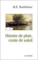 Couverture du livre « Histoire de pluie ; conte de soleil » de Ranthmac aux éditions Lanore