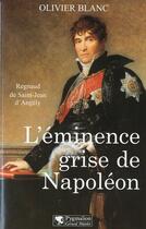 Couverture du livre « L'éminence grise de Napoléon » de Olivier Blanc aux éditions Pygmalion