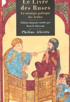 Couverture du livre « Le livre des ruses ; la stratégie politique des arabes » de  aux éditions Libretto