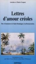 Couverture du livre « Lettres d'amour créoles ; des évènements de Saint-Domingue à la Restauration » de M Goguet aux éditions Karthala