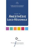 Couverture du livre « Manuel d'anesthésie loco-régionale » de Cnear et Quentin Mathais et Eric Noll aux éditions Pu Francois Rabelais