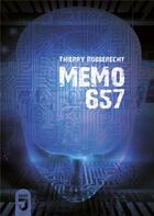 Couverture du livre « Memo 657 » de Thierry Robberecht aux éditions Mijade