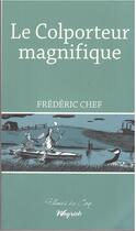 Couverture du livre « Le colporteur magnifique » de Daniel Casanave et Frederic Chef aux éditions Weyrich