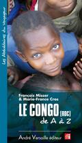 Couverture du livre « Le Congo (RDC) de A à Z » de Francois Misser et Marie-France Cros aux éditions Andre Versaille